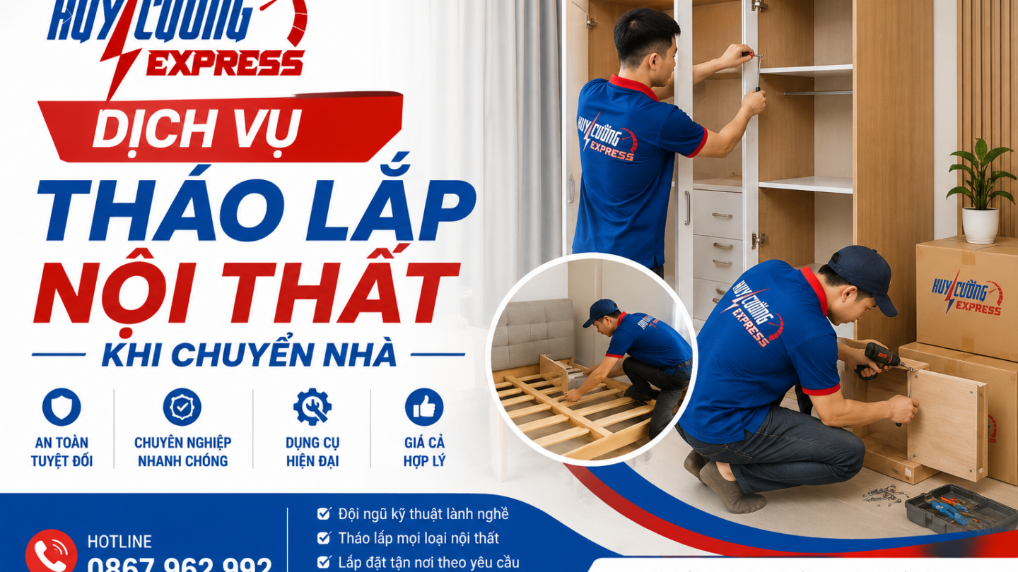 Dịch Vụ Tháo Lắp Nội Thất Khi Chuyển Nhà Chuyên Nghiệp – Giải Pháp An Toàn, Tiết Kiệm Cho Mọi Gia Đình TOP 1 HCM 97ac9497 1caf 4d57 ac50 67d24c25f0df